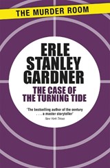 The Case of the Turning Tide - Erle Stanley Gardner - 9781471909504