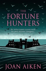 The Fortune Hunters - Joan Aiken - 9781471916717