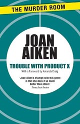 Trouble With Product X - AIKEN,  Joan - 9781471916731