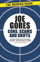 Cons, Scams and Grifts - Joe Gores - 9781471917561
