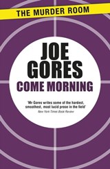 Come Morning - Joe Gores - 9781471917585
