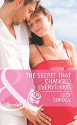 The Secret That Changed Everything (The Larkville Legacy, Book 6) (Mills & Boon Cherish) - Lucy Gordon - 9781472004406