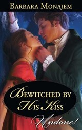 Bewitched By His Kiss (May Day Mischief, Book 2) (Mills & Boon Historical Undone) - Barbara Monajem - 9781472008930