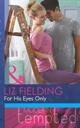 For His Eyes Only (Mills & Boon Modern Tempted) - Liz Fielding - 9781472017581