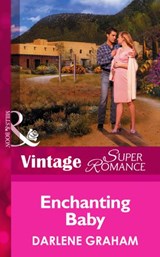 Enchanting Baby (The Birth Place, Book 1) (Mills & Boon Vintage Superromance) - Darlene Graham - 9781472024619
