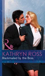 Blackmailed By The Boss (At the Boss's Bidding, Book 2) (Mills & Boon Modern) - Kathryn Ross - 9781472030481
