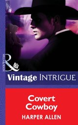 Covert Cowboy (Colorado Confidential, Book 6) (Mills & Boon Intrigue) - Harper Allen - 9781472033277