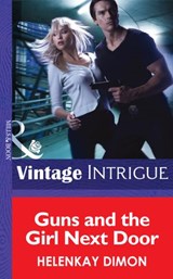 Guns and the Girl Next Door (Mystery Men, Book 2) (Mills & Boon Intrigue) - HelenKay Dimon - 9781472035806