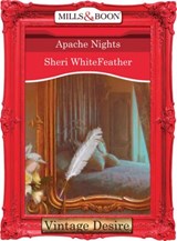Apache Nights (Mills & Boon Desire) - Sheri WhiteFeather - 9781472036698