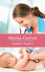 Family Practice (Mills & Boon Heartwarming) - Marisa Carroll - 9781472039088