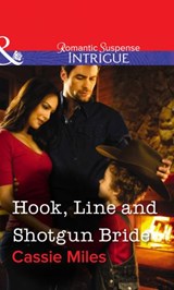 Hook, Line and Shotgun Bride (Mills & Boon Intrigue) - Cassie Miles - 9781472058157