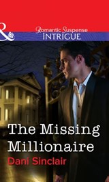 The Missing Millionaire (Mills & Boon Intrigue) - Dani Sinclair - 9781472060655