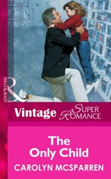 The Only Child (Mills & Boon Vintage Superromance) - Carolyn McSparren - 9781472063335