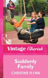 Suddenly Family (Mills & Boon Vintage Cherish) - Christine Flynn - 9781472081865