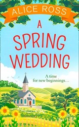 A Spring Wedding (Countryside Dreams, Book 1) - Alice Ross - 9781472095268