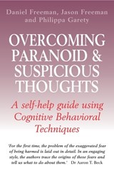 Overcoming Paranoid & Suspicious Thoughts - Daniel Freeman ; Philippa Garety ; Jason Freeman - 9781472105783