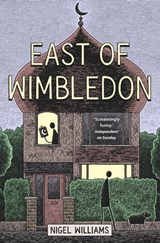 East of Wimbledon - Nigel Williams - 9781472106865