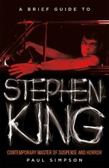 A Brief Guide to Stephen King - Paul Simpson - 9781472110602