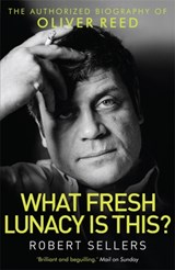 What Fresh Lunacy is This? - Robert Sellers - 9781472112637