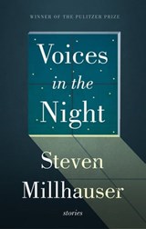 Voices in the Night - Steven Millhauser - 9781472114310