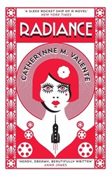 Radiance - Catherynne M. Valente - 9781472115157