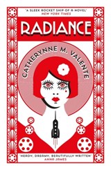 Radiance - Catherynne M. Valente - 9781472115157