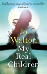 My Real Children - Jo Walton - 9781472115638