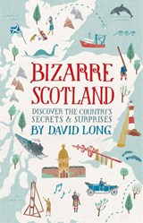 Bizarre Scotland - David Long - 9781472117465