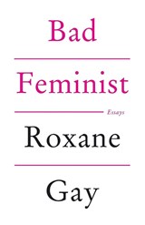 Bad Feminist - Roxane Gay - 9781472119735