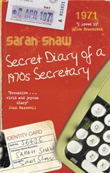Secret Diary of a 1970s Secretary - Sarah Shaw - 9781472124692