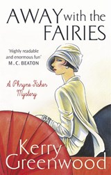 Away with the Fairies - Kerry Greenwood - 9781472126689