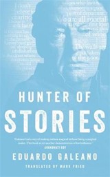 Hunter of Stories - GALEANO,  Eduardo - 9781472128874