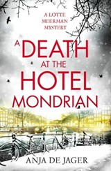 A Death at the Hotel Mondrian - Anja de Jager - 9781472130419