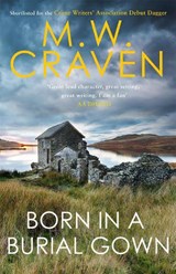 Born in a Burial Gown - M. W. Craven - 9781472132642
