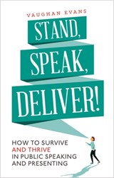Stand, Speak, Deliver! - Vaughan Evans - 9781472135803