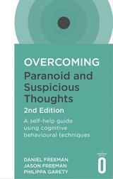 Overcoming Paranoid and Suspicious Thoughts, 2nd Edition - Daniel Freeman ; Jason Freeman ; Philippa Garety - 9781472135957