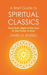 A Brief Guide to Spiritual Classics - James M. Russell - 9781472136947