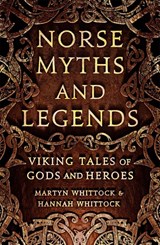 Norse Myths and Legends - Martyn Whittock ; Hannah Whittock - 9781472138033
