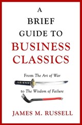 A Brief Guide to Business Classics - James M. Russell - 9781472139610
