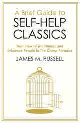 A Brief Guide to Self-Help Classics - James M. Russell - 9781472141354