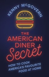 The American Diner Secret - Kenny McGovern - 9781472141767