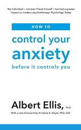 How to Control Your Anxiety - Albert Ellis PhD - 9781472142757