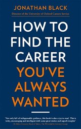 How to Find the Career You've Always Wanted - Jonathan Black - 9781472143693