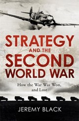 Strategy and the Second World War - Jeremy Black - 9781472145109