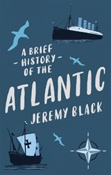 A Brief History of the Atlantic - Jeremy Black - 9781472145918