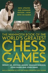 The Mammoth Book of the World's Greatest Chess Games . - Wesley So ; Michael Adams ; Graham Burgess ; Dr John Nunn - 9781472146229