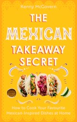 The Mexican Takeaway Secret - Kenny McGovern - 9781472148216