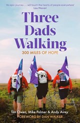 Three Dads Walking - Tim Owen ; Mike Palmer ; Andy Airey - 9781472148445