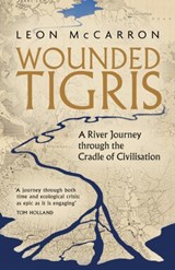 Wounded Tigris - Leon McCarron - 9781472156235