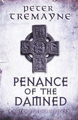 Penance of the Damned (Sister Fidelma Mysteries Book 27) - Peter Tremayne - 9781472208385